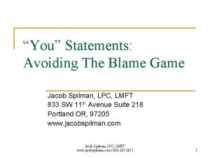 You Statements Avoiding The Blame Game Jacob Spilman