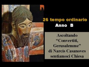 26 tempo ordinario Anno B Ascoltando Convertiti Gerusalemme