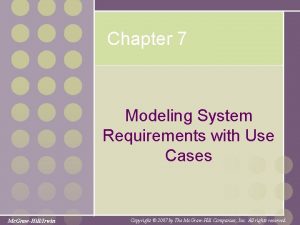 Chapter 7 Modeling System Requirements with Use Cases