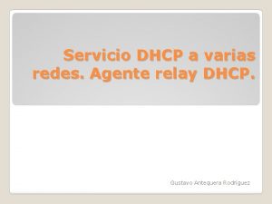 Servicio DHCP a varias redes Agente relay DHCP