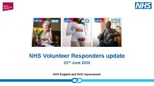 NHS Volunteer Responders update 23 rd June 2020