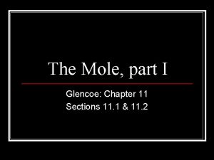 The Mole part I Glencoe Chapter 11 Sections