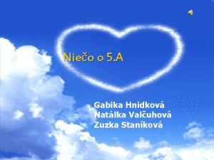 Nieo o 5 A Gabika Hnidkov Natlka Valuhov