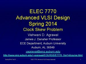 ELEC 7770 Advanced VLSI Design Spring 2014 Clock