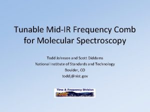 Tunable MidIR Frequency Comb for Molecular Spectroscopy Todd