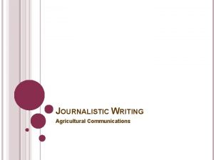 JOURNALISTIC WRITING Agricultural Communications COMMA RULES If a