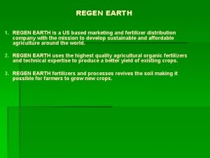 REGEN EARTH 1 REGEN EARTH is a US