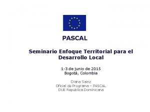 PASCAL Seminario Enfoque Territorial para el Desarrollo Local