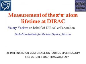 Measurement of the lifetime at DIRAC atom Valery