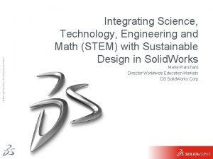 Dassault Systmes Confidential Information Integrating Science Technology Engineering