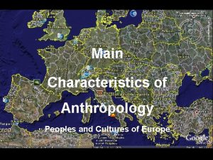 Main Characteristics of Anthropology Peoples and Cultures of