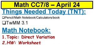 Math CC 78 April 24 Things Needed Today