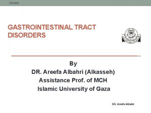 221042 GASTROINTESTINAL TRACT DISORDERS By DR Areefa Albahri