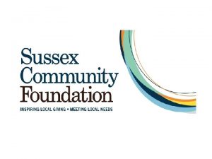 1 Sussex Community Foundation 2 Grants Programme and