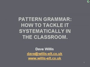 PATTERN GRAMMAR HOW TO TACKLE IT SYSTEMATICALLY IN