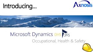 Introducing Microsoft Dynamics Occupational Health Safety 2 Dynamics