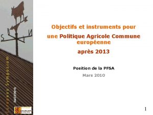 Objectifs et instruments pour une Politique Agricole Commune