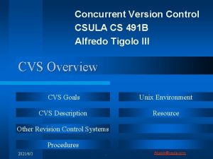 Concurrent Version Control CSULA CS 491 B Alfredo