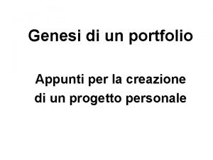 Genesi di un portfolio Appunti per la creazione