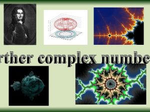 rther complex numbe Introduction This chapter extends on