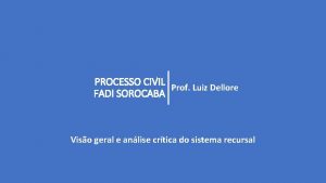 PROCESSO CIVIL Prof Luiz Dellore FADI SOROCABA Viso