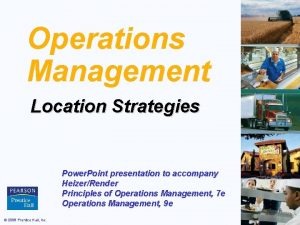 Operations Management Location Strategies Power Point presentation to