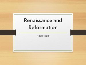 Renaissance and Reformation 1300 1600 Do Now 1