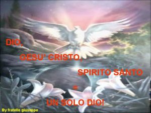 DIO GESU CRISTO SPIRITO SANTO UN SOLO DIO