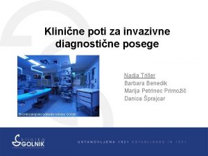 Klinine poti za invazivne diagnostine posege Nadja Triller