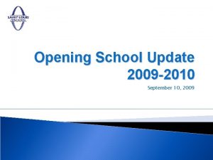 Opening School Update 2009 2010 September 10 2009