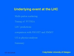 Underlying event at the LHC Multiparton scattering Tuning