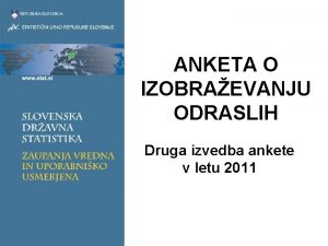 ANKETA O IZOBRAEVANJU ODRASLIH Druga izvedba ankete v