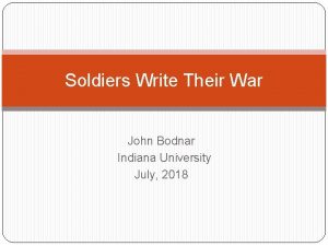 Soldiers Write Their War John Bodnar Indiana University