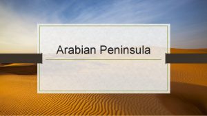 Lesson 2 human geography of the arabian peninsula