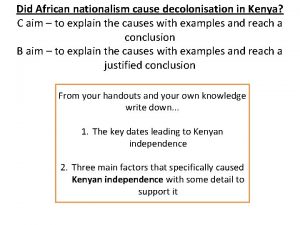 Did African nationalism cause decolonisation in Kenya C