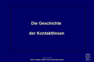 Die Geschichte der Kontaktlinsen 96114 1 S PPT