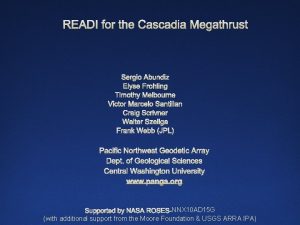 READI for the Cascadia Megathrust Sergio Abundiz Elyse