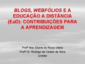 BLOGS WEBFLIOS E A EDUCAO A DIST NCIA