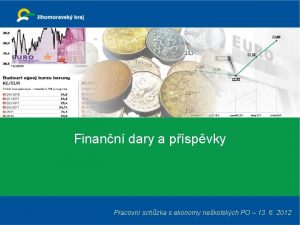 Finann dary a pspvky Pracovn schzka s ekonomy