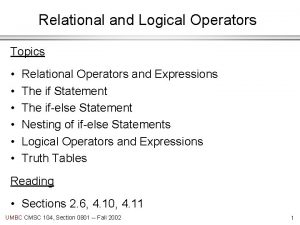 Relational and Logical Operators Topics Relational Operators and