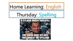 Home Learning English Thursday Spelling Todays spelling focus