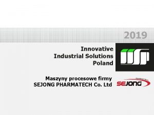 2019 Innovative Industrial Solutions Poland Maszyny procesowe firmy