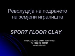 SPORT FLOOR CLAY INTEKO DOOEL Skopje Makedonija Tel