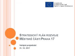 STRATEGICK PLN ROZVOJE MSTSK STI PRAHA 17 Veejn