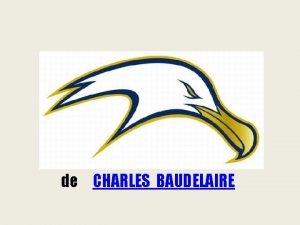 de CHARLES BAUDELAIRE Toi cet oiseau blanc prisonnier