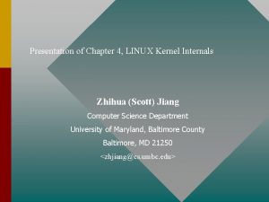 Presentation of Chapter 4 LINUX Kernel Internals Zhihua