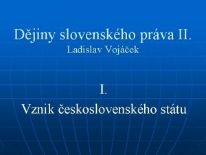 Djiny slovenskho prva II Ladislav Vojek I Vznik