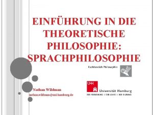 EINFHRUNG IN DIE THEORETISCHE PHILOSOPHIE SPRACHPHILOSOPHIE Nathan Wildman