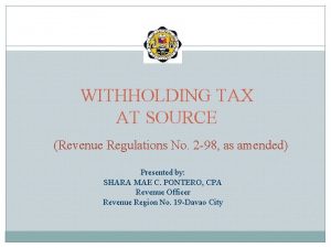 1 WITHHOLDING TAX AT SOURCE Revenue Regulations No