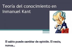 Teora del conocimiento en Inmanuel Kant El sabio